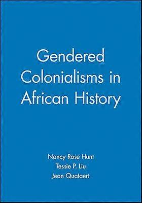 Gendered Colonialisms in African History