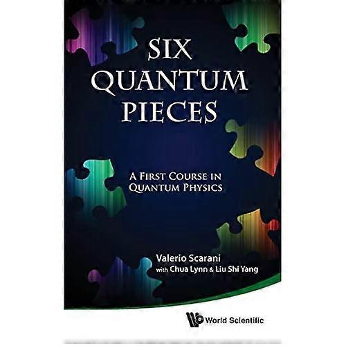 Six Quantum Pieces: A First Course in Quantum Physics