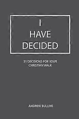 I Have Decided