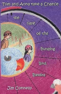 Tom and Anna take a Chance the Case of the Bungling Bird Bandits