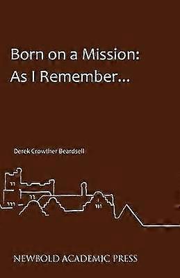 Born on a Mission As I Remember
