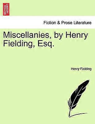 Miscellanies by Henry Fielding Esq