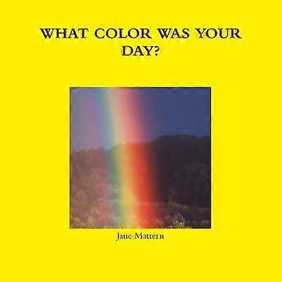 What Color Was Your Day?
