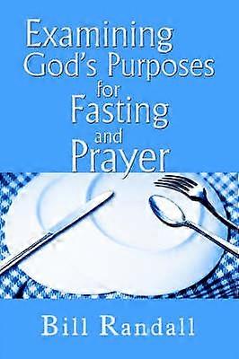 Examining God's Purposes for Fasting and Prayer
