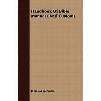 Handbook Of Bible Manners And Customs