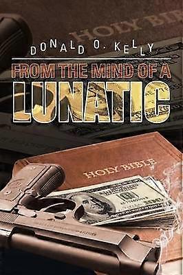 From the Mind of a Lunatic