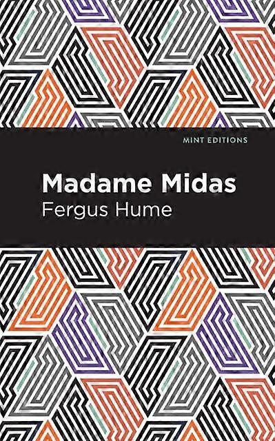 Madame Midas - Fergus Hume