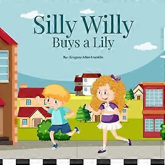 Der dumme Willy kauft eine Lilie