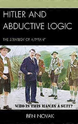 Hitler and Abductive Logic