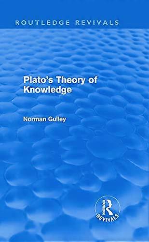 Platos Theory of Knowledge (Routledge Revivals)