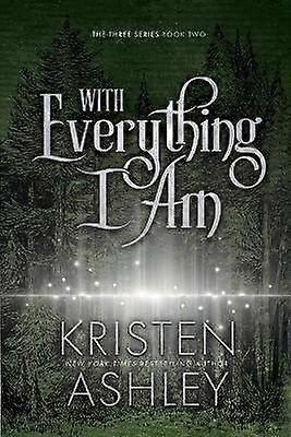 With Everything I Am Volume 2 The Three Series