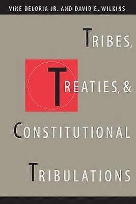 Tribes Treaties and Constitutional Tribulations