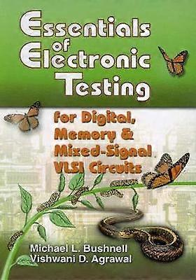 Essentials of Electronic Testing for Digital Memory and Mixed-Signal VLSI Circuits