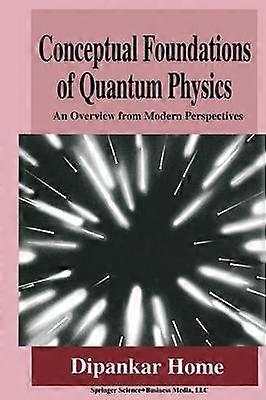 Conceptual Foundations of Quantum Physics