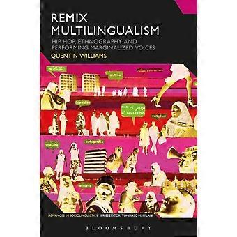 Remix Multilinguismo Hip Hop Etnografia e Performance de Vozes Marginalizadas - Quentin Williams