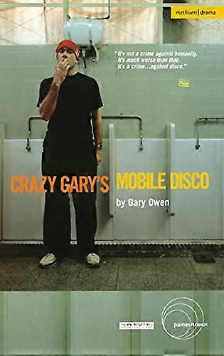 Crazy Gary's Mobile Disco (Methuen Modern Plays)