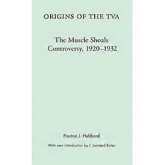 Origins of the TVA: The Muscle Shoals Controversy, 1920-1932