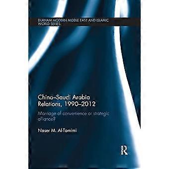 Relazioni Cina-Arabia Saudita, 1990-2012: matrimonio di convenienza o alleanza strategica? (Durham Modern Middle East and Islamic World Series)
