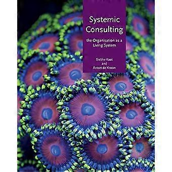 Systemische Beratung: Die Organisation als lebendiges System