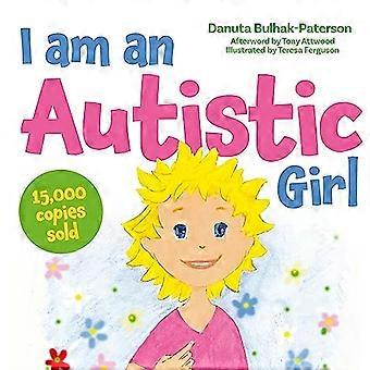 Jeg er en autistisk jente : en bok for å hjelpe unge jenter med å oppdage og feire å være autistiske