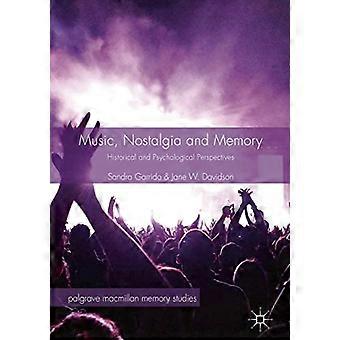 Musik, Nostalgie und Erinnerung: Historische und psychologische Perspektiven (Palgrave Macmillan Memory Studies)
