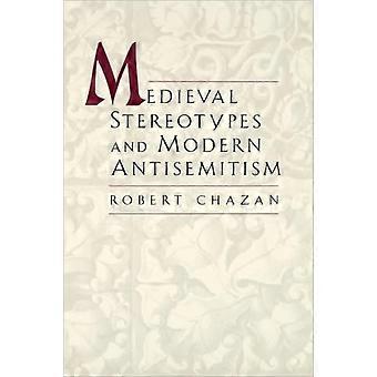 Medieval Stereotypes And Modern Antisemitism - Robert Chazan - Hardback - en Book