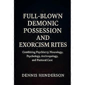 Full Blown Demonic Possession and Exorcism Rites