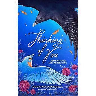 Thinking of You Poems on Grief Loss and Healing