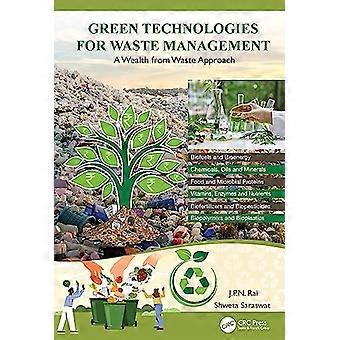 Green Technologies for Waste Management A Wealth from Waste Approach