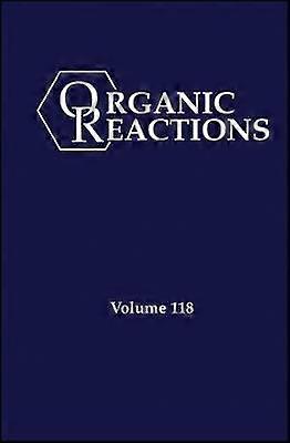Organic Reactions Volume 118
