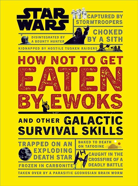 Star Wars How Not To Get Eaten By Ewoks And Other Galactic Survival Skills by Christian Blauvelt Paperback Book