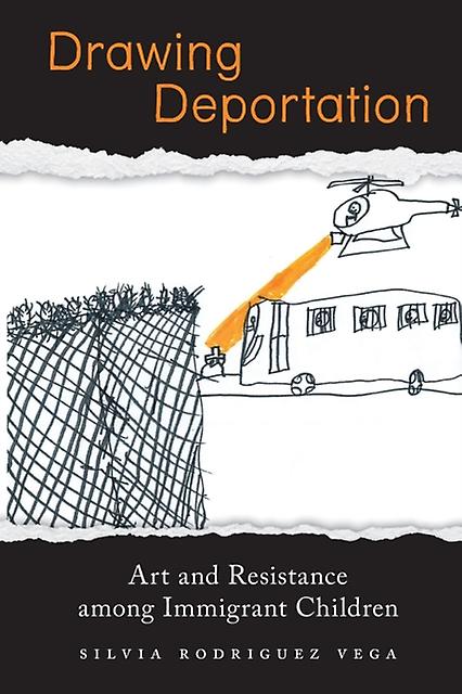 Drawing Deportation by Silvia Rodriguez Vega Paperback