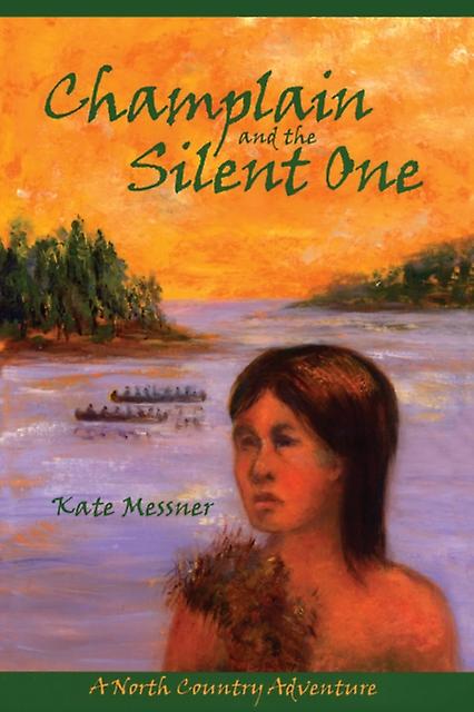 Champlain And The Silent One by Kate Messner Paperback Book