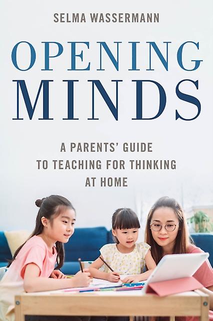 Opening Minds by Selma Wassermann Hardback Book