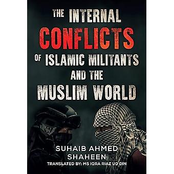 Wewnętrzne konflikty bojowników islamskich i świata muzułmańskiego – Suhaib Ahmed Shaheen