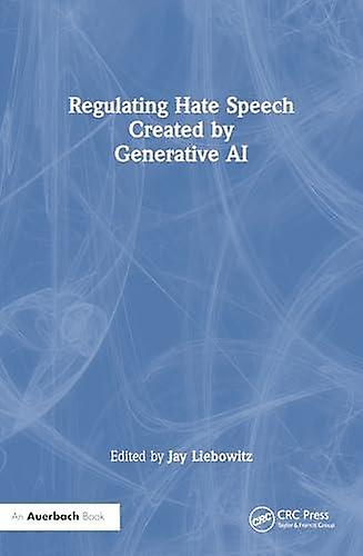 Regulating Hate Speech Created By Generative Ai Paperback Book