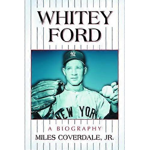 Whitey Ford: Eine Biographie