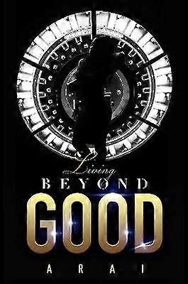 Living Beyond Good