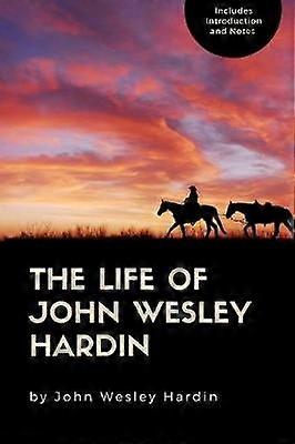 La vida de John Wesley Hardin