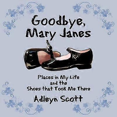 Goodbye Mary Janes