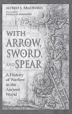 With Arrow Sword and Spear