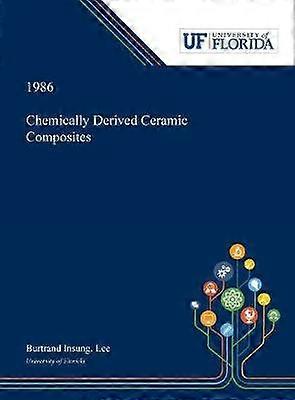Chemically Derived Ceramic Composites