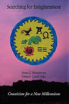 Searching for Enlightenment Gnosticism for a New Millennium