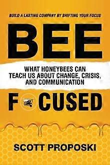 Bee Focused by Scott Proposki Paperback