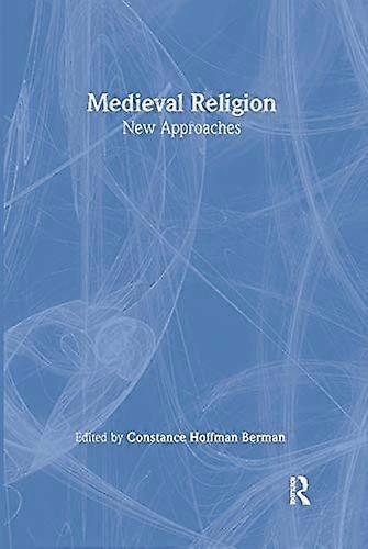 Medieval Religion: New Approaches