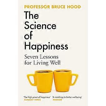 The Science of Happiness Seven Lessons for Living Well