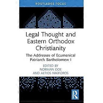 Rechtsdenken und östlich-orthodoxes Christentum : Die Ansprachen des Ökumenischen Patriarchen Bartholomaios I.