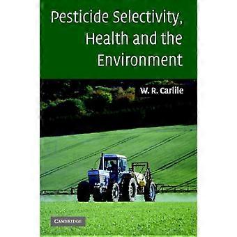 Seletividade de pesticidas, saúde e meio ambiente - Bill Carlile