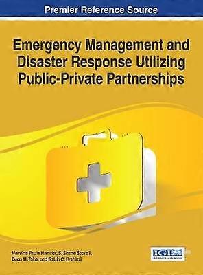 Emergency Management and Disaster Response Utilizing Public-Private Partnerships