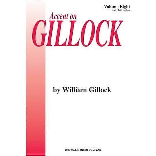 Accent on Gillock: Later Intermediate Level (Gillock)